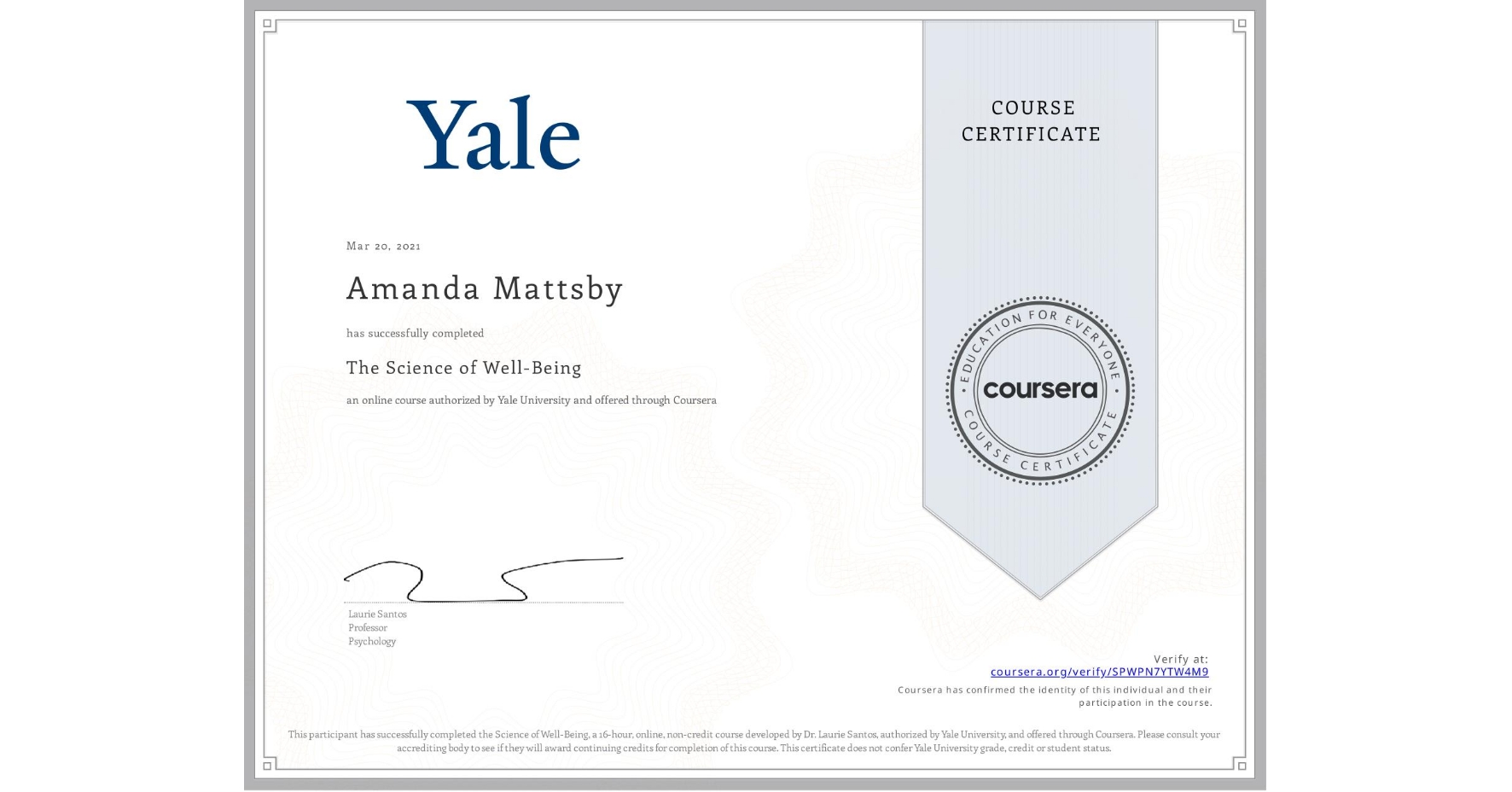 View certificate for Amanda Mattsby, The Science of Well-Being, an online non-credit course authorized by Yale University and offered through Coursera
