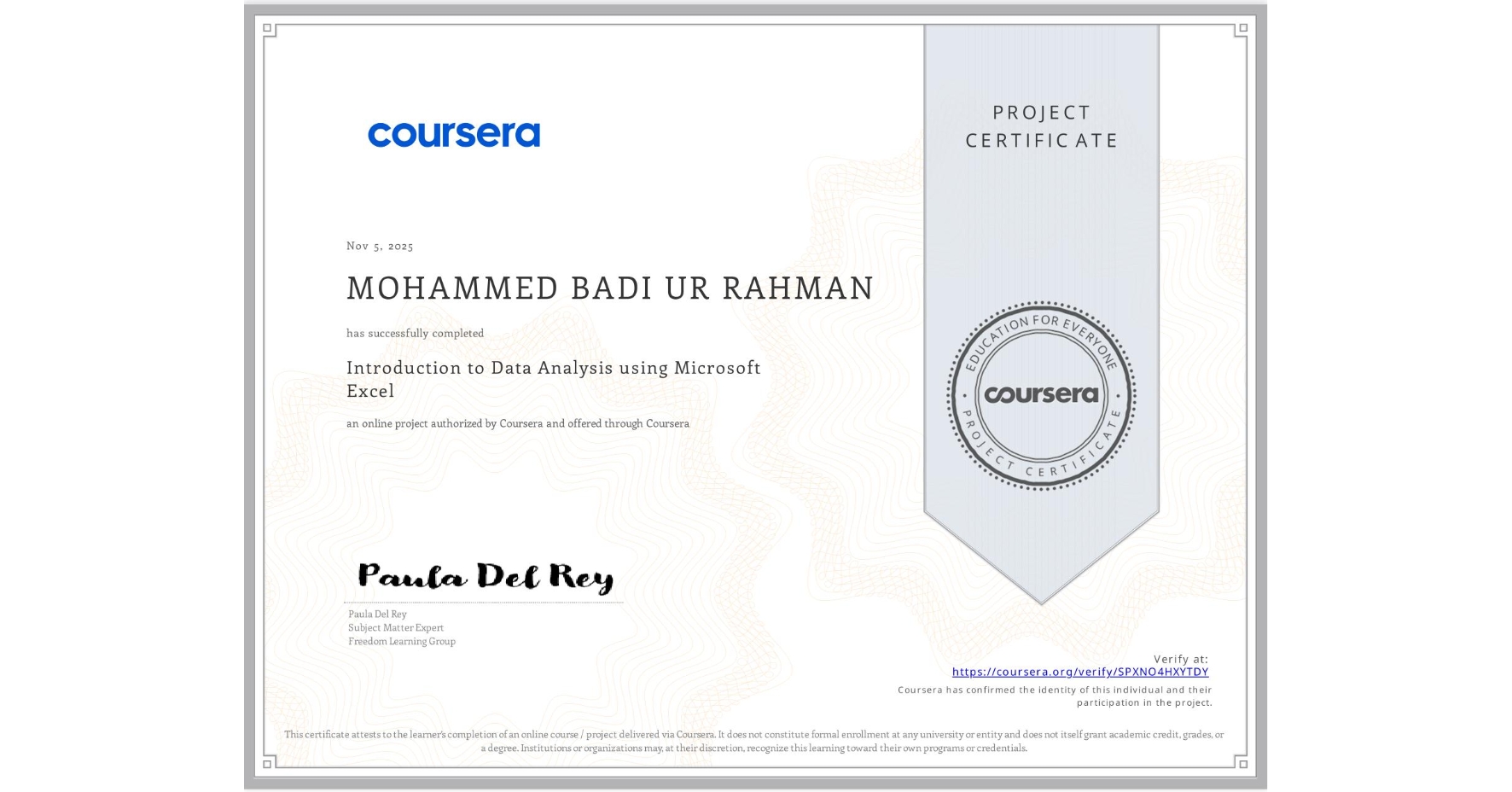 View certificate for MOHAMMED BADI UR RAHMAN, Introduction to Data Analysis using Microsoft Excel, an online non-credit course authorized by Coursera and offered through Coursera