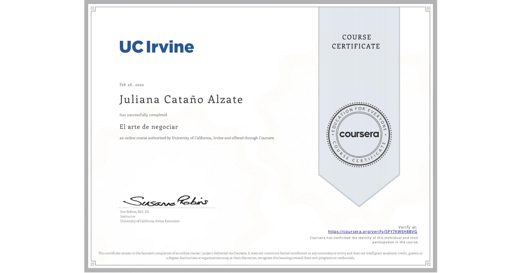View certificate for Juliana Cataño Alzate, El arte de negociar, an online non-credit course authorized by University of California, Irvine and offered through Coursera