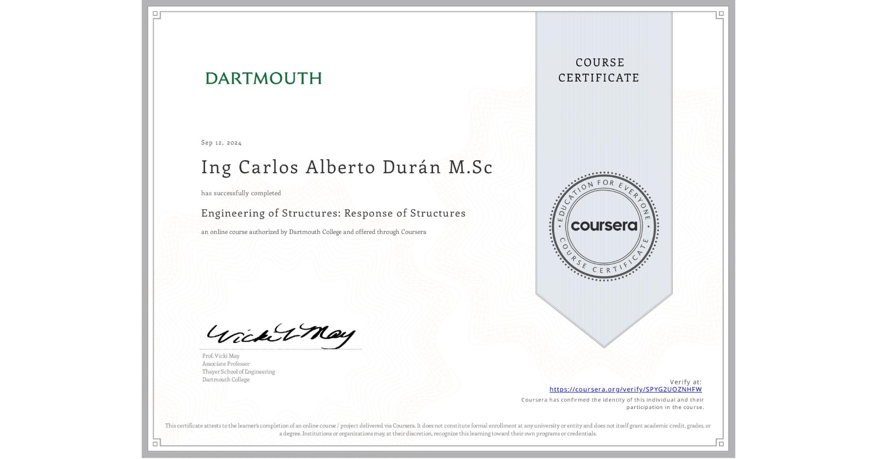 View certificate for  Ing Carlos Alberto Durán M.Sc, Engineering of Structures: Response of Structures, an online non-credit course authorized by Dartmouth College and offered through Coursera
