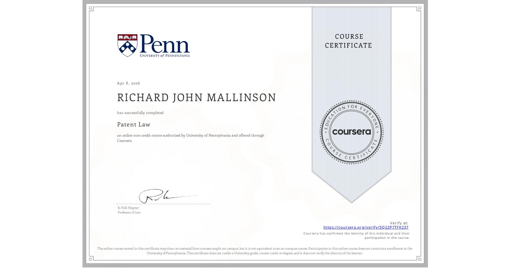 View certificate for RICHARD JOHN MALLINSON, Patent Law, an online non-credit course authorized by University of Pennsylvania and offered through Coursera