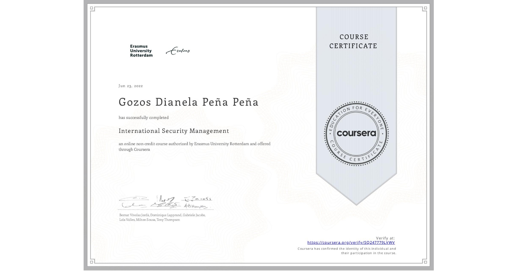 View certificate for Gozos Dianela Peña Peña, International Security Management, an online non-credit course authorized by Erasmus University Rotterdam and offered through Coursera