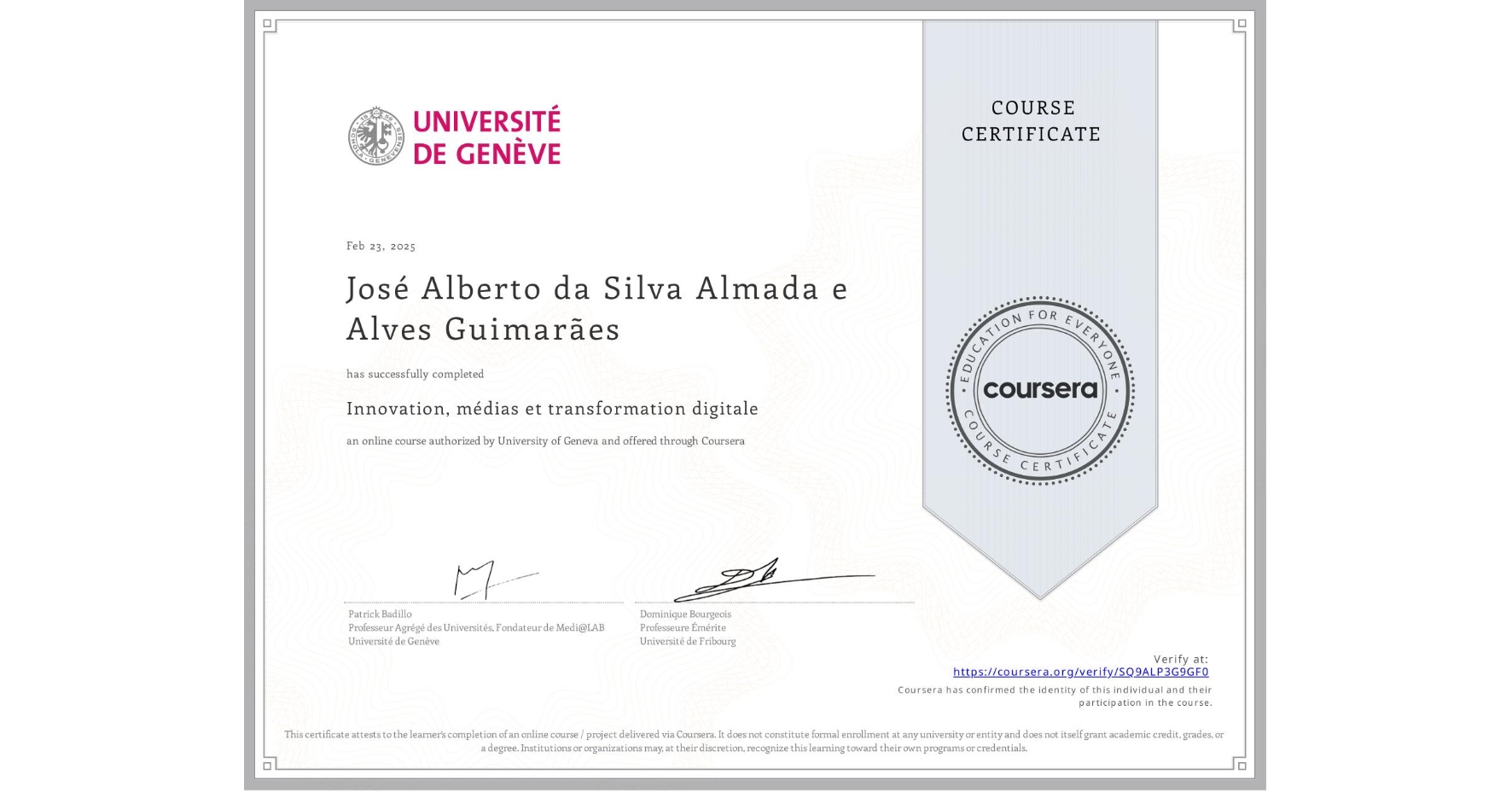 View certificate for José Alberto  da Silva Almada e Alves Guimarães, Innovation, médias et transformation digitale, an online non-credit course authorized by University of Geneva and offered through Coursera