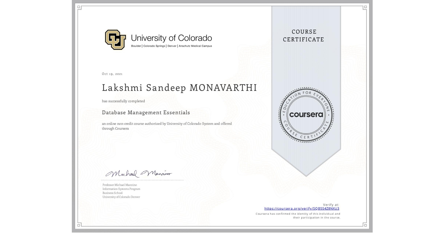 View certificate for Lakshmi Sandeep  MONAVARTHI , Database Management Essentials, an online non-credit course authorized by University of Colorado System and offered through Coursera