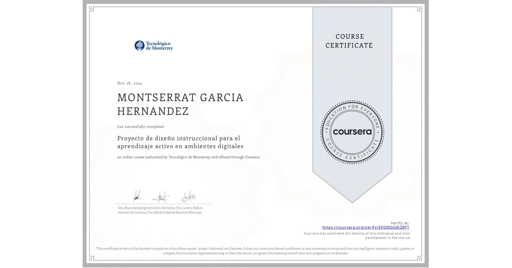 View certificate for MONTSERRAT GARCIA HERNANDEZ, Proyecto de diseño instruccional para el aprendizaje activo en ambientes digitales, an online non-credit course authorized by Tecnológico de Monterrey and offered through Coursera