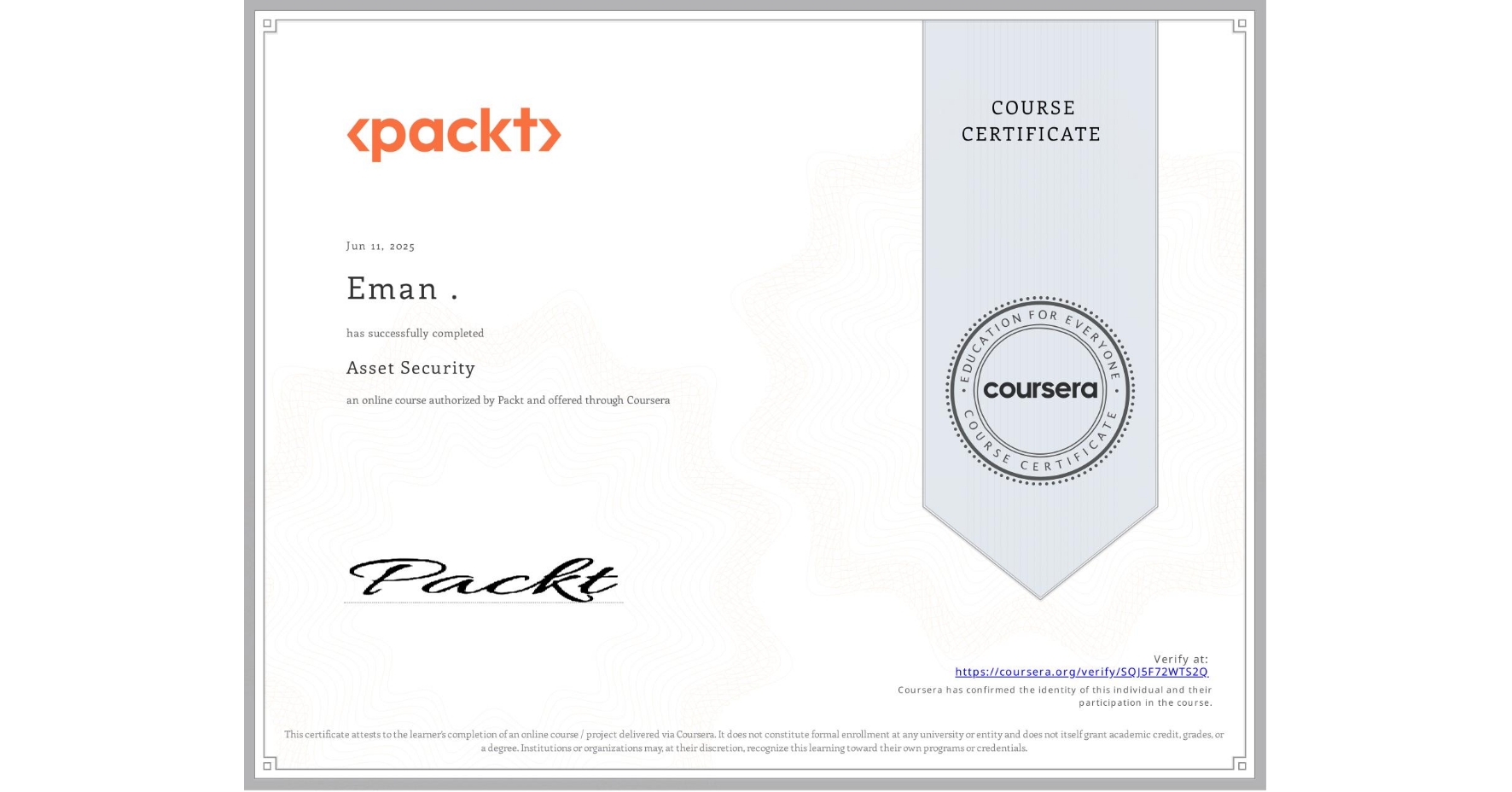 View certificate for Eman ., Asset Security, an online non-credit course authorized by Packt and offered through Coursera