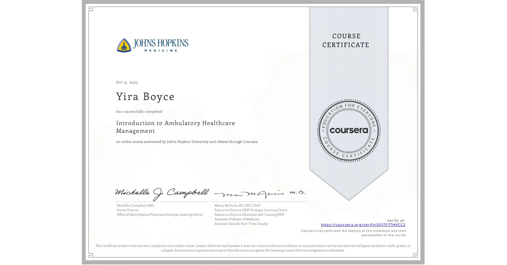View certificate for Yira Boyce, Introduction to Ambulatory Healthcare Management, an online non-credit course authorized by Johns Hopkins University and offered through Coursera