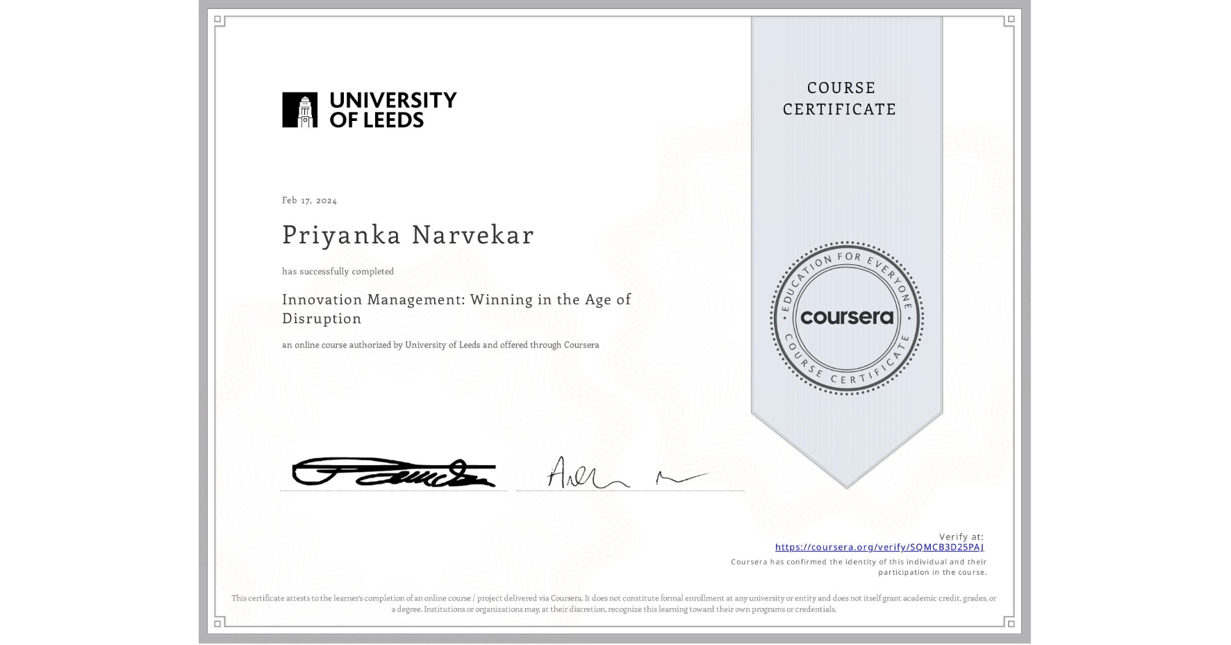 View certificate for Priyanka Narvekar, Innovation Management: Winning in the Age of Disruption, an online non-credit course authorized by University of Leeds and offered through Coursera