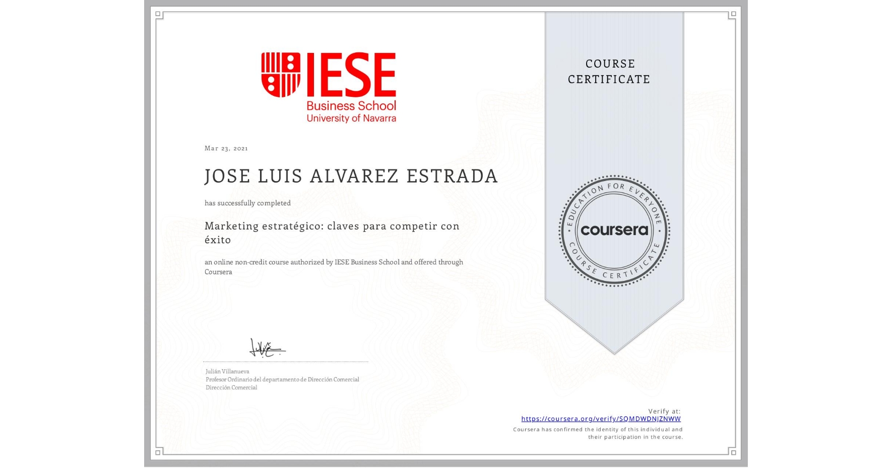 View certificate for JOSE LUIS  ALVAREZ ESTRADA, Marketing estratégico: claves para competir con éxito, an online non-credit course authorized by IESE Business School and offered through Coursera