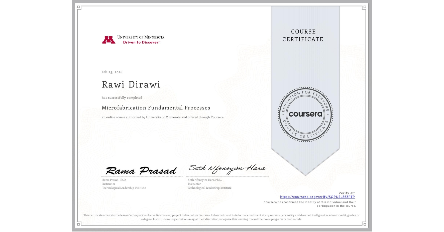 View certificate for Rawi Dirawi, Microfabrication Fundamental Processes, an online non-credit course authorized by University of Minnesota and offered through Coursera