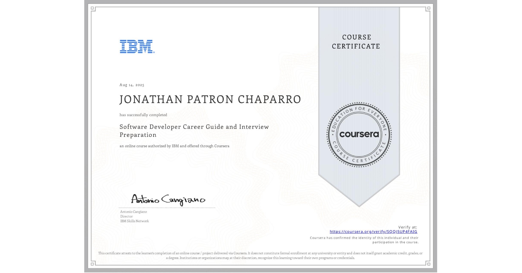 View certificate for JONATHAN PATRON CHAPARRO, Software Developer Career Guide and Interview Preparation, an online non-credit course authorized by IBM and offered through Coursera