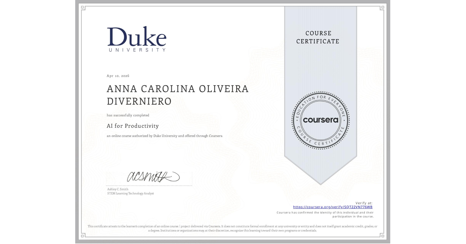 View certificate for ANNA CAROLINA OLIVEIRA DIVERNIERO, AI for Productivity, an online non-credit course authorized by Duke University and offered through Coursera