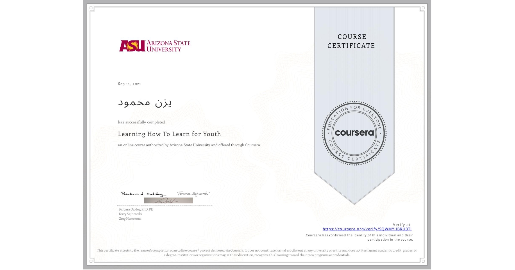 View certificate for يزن محمود, Learning How To Learn for Youth, an online non-credit course authorized by Arizona State University and offered through Coursera