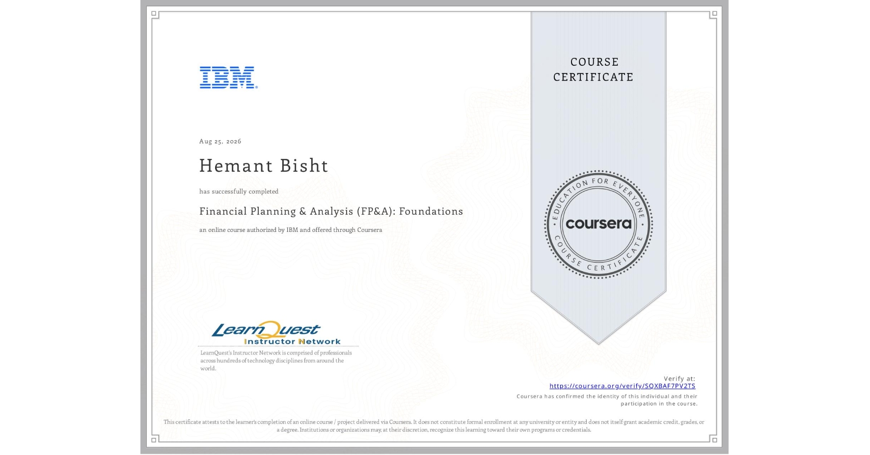 View certificate for Hemant Bisht, Financial Planning & Analysis (FP&A): Foundations, an online non-credit course authorized by IBM and offered through Coursera