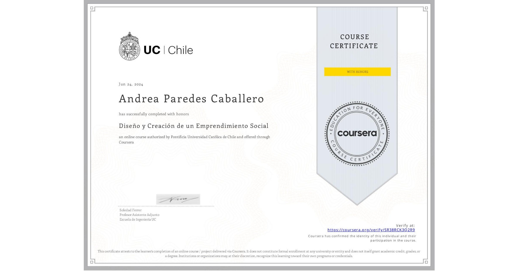 View certificate for Andrea Paredes Caballero, Diseño y Creación de un Emprendimiento Social, an online non-credit course authorized by Pontificia Universidad Católica de Chile and offered through Coursera