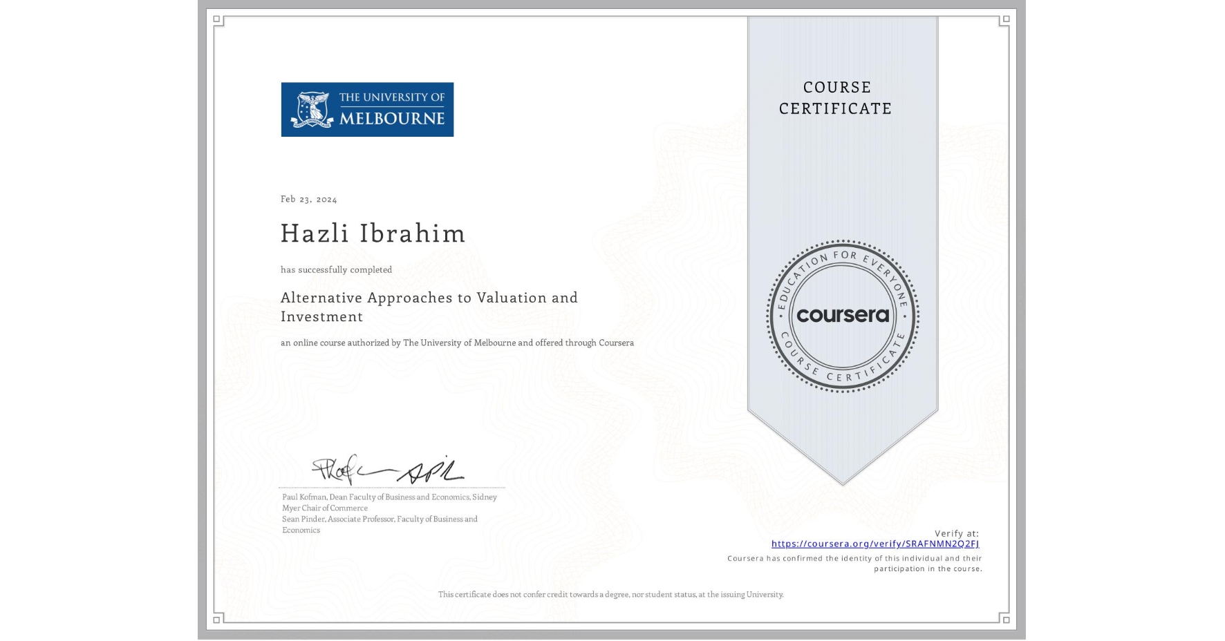 View certificate for Hazli Ibrahim, Alternative Approaches to Valuation and Investment, an online non-credit course authorized by The University of Melbourne and offered through Coursera