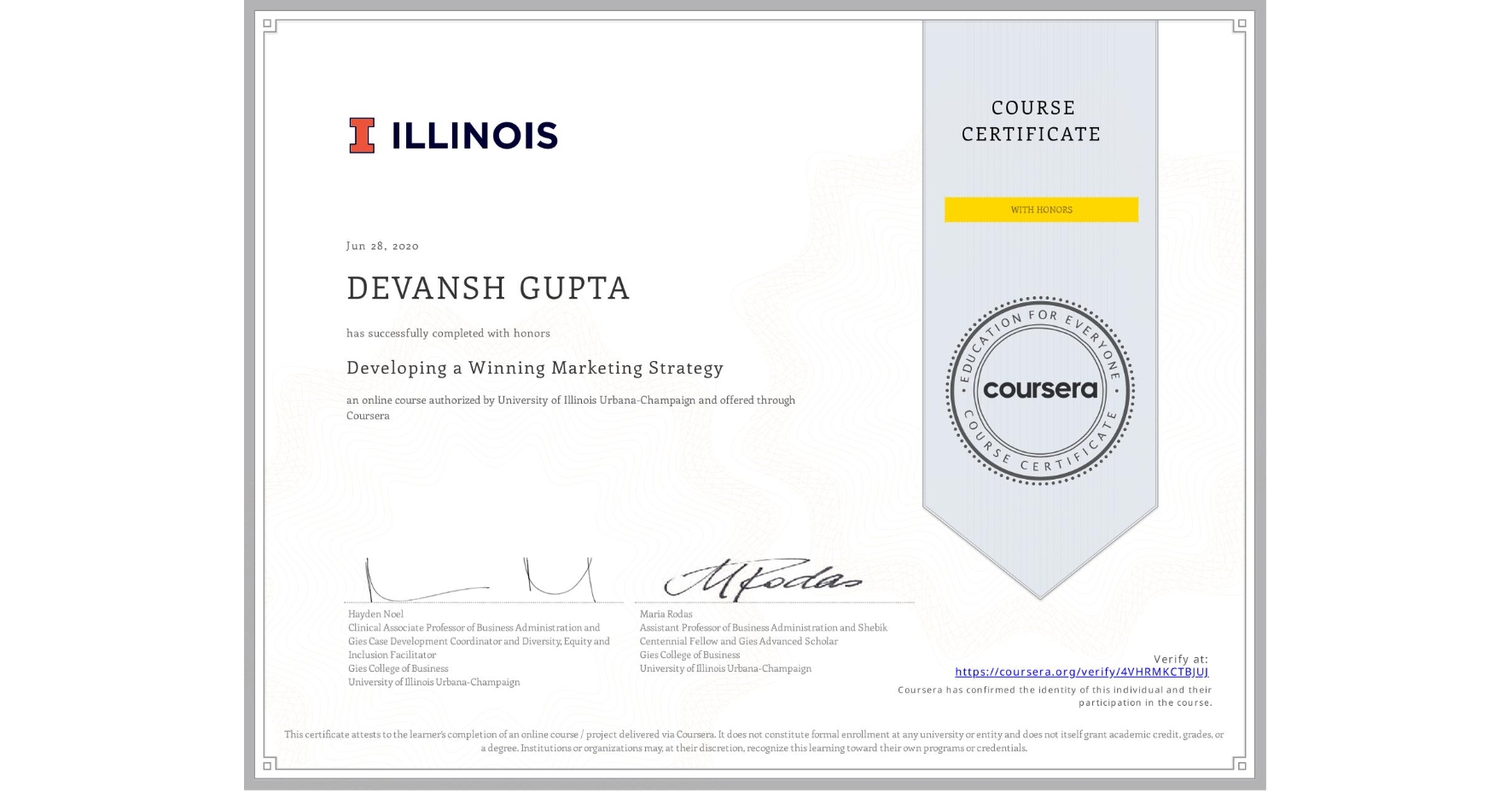 View certificate for DEVANSH GUPTA, Developing a Winning Marketing Strategy, an online non-credit course authorized by University of Illinois Urbana-Champaign and offered through Coursera