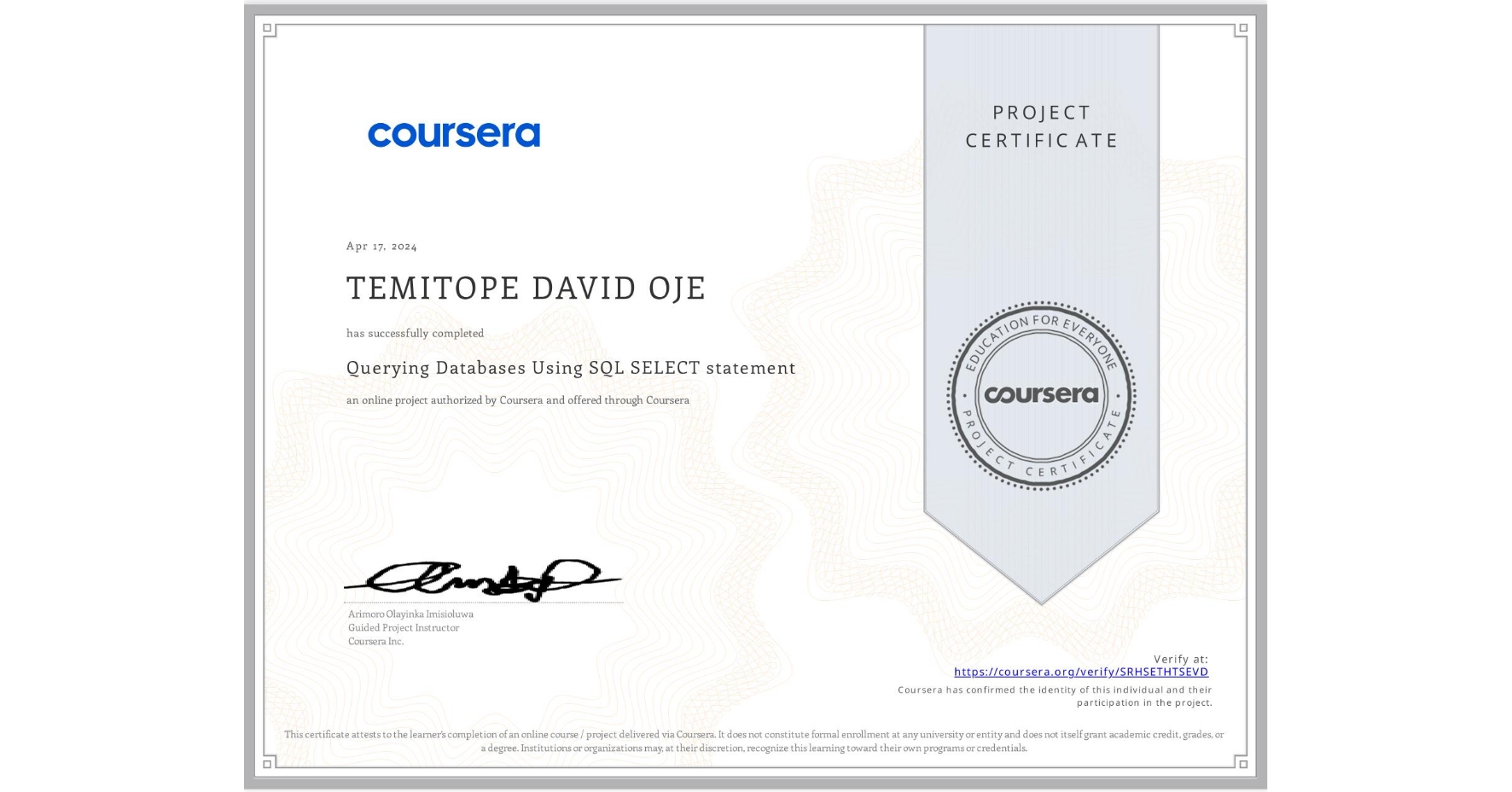 View certificate for TEMITOPE DAVID  OJE, Querying Databases Using SQL SELECT statement, an online non-credit course authorized by Coursera and offered through Coursera