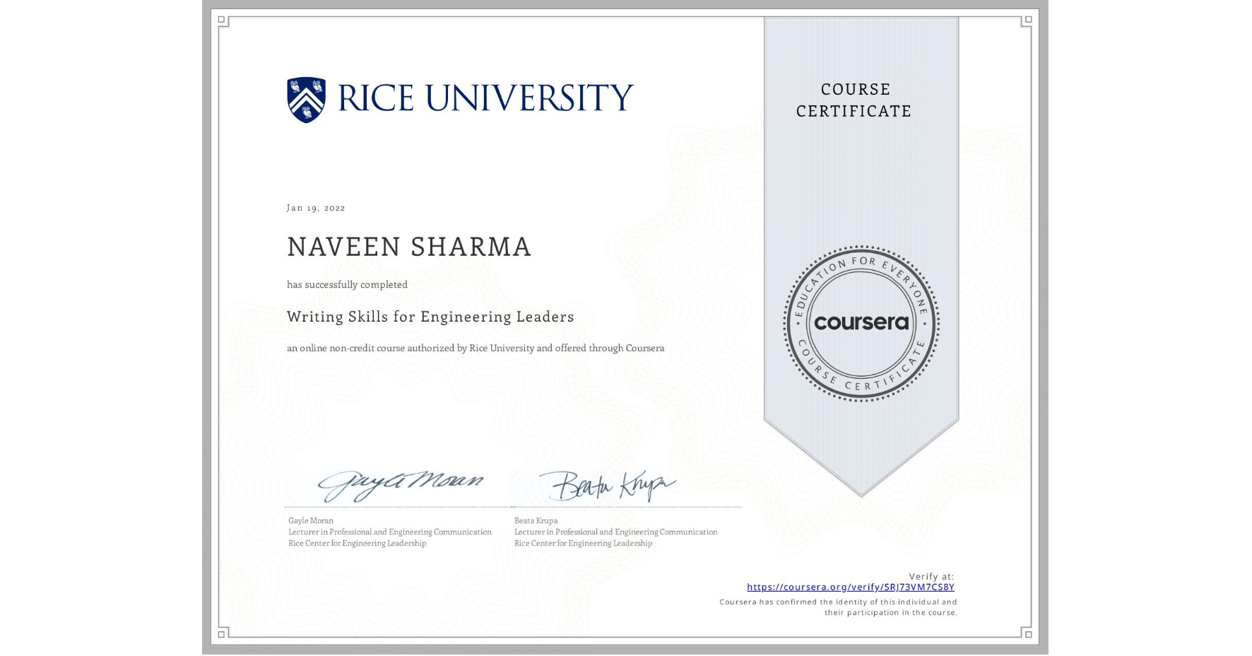 View certificate for NAVEEN SHARMA, Writing Skills for Engineering Leaders, an online non-credit course authorized by Rice University and offered through Coursera