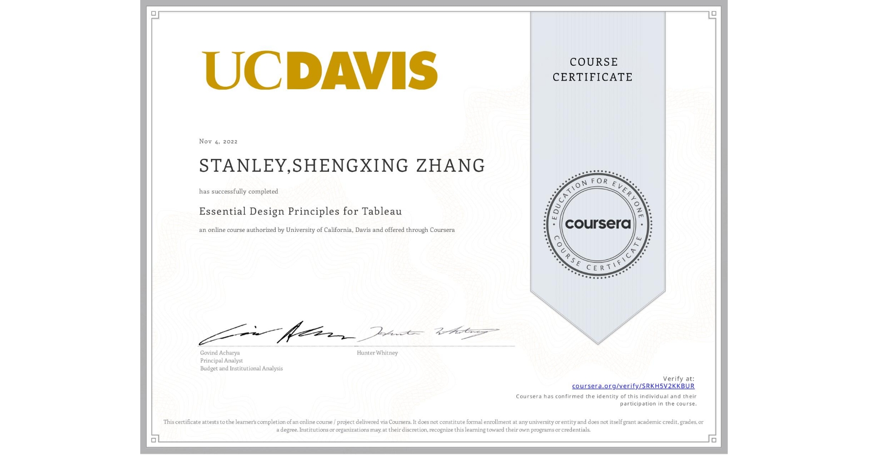 View certificate for STANLEY,SHENGXING ZHANG, Essential Design Principles for Tableau, an online non-credit course authorized by University of California, Davis and offered through Coursera