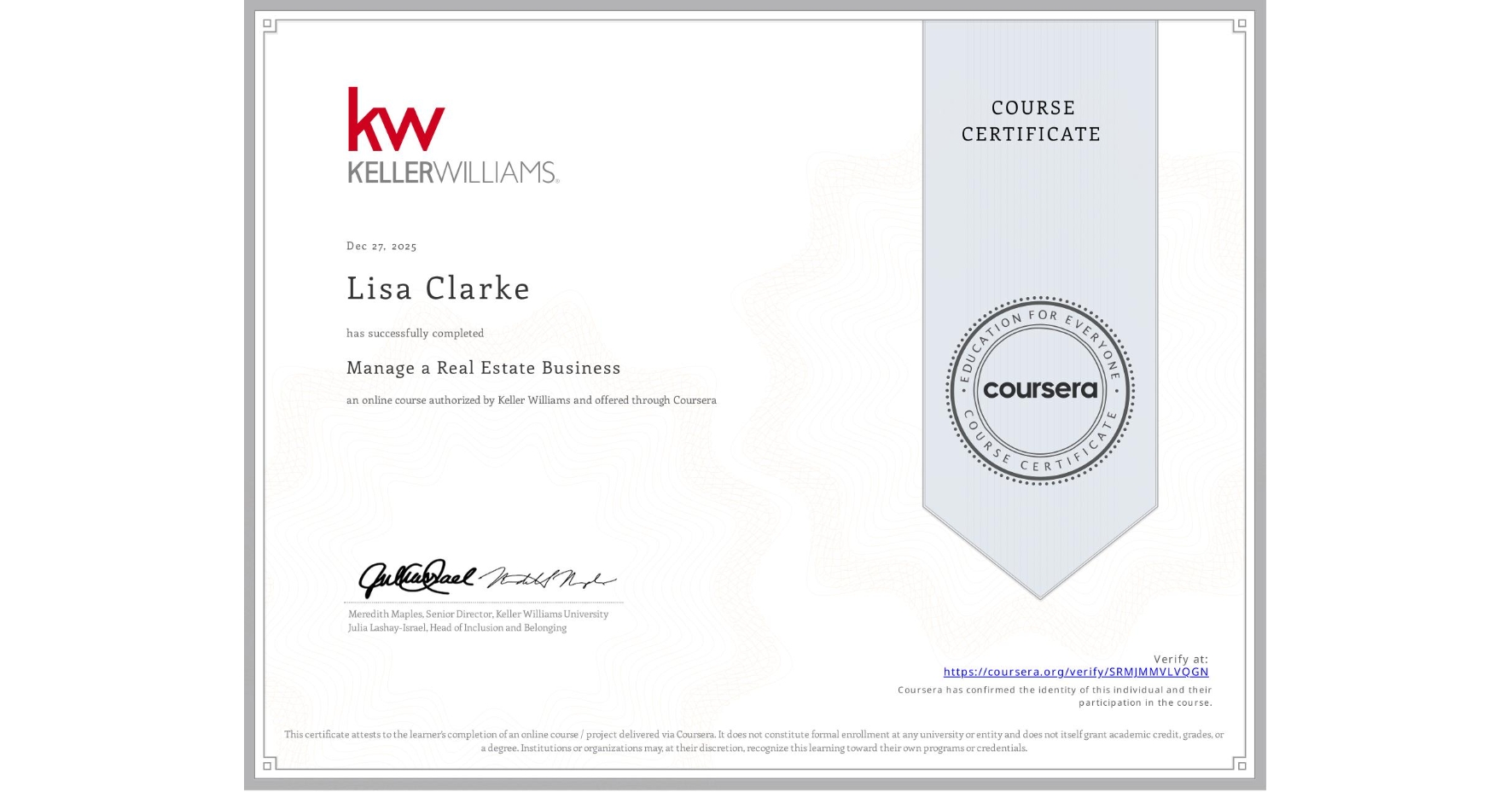 View certificate for Lisa Clarke, Manage a Real Estate Business, an online non-credit course authorized by Keller Williams and offered through Coursera