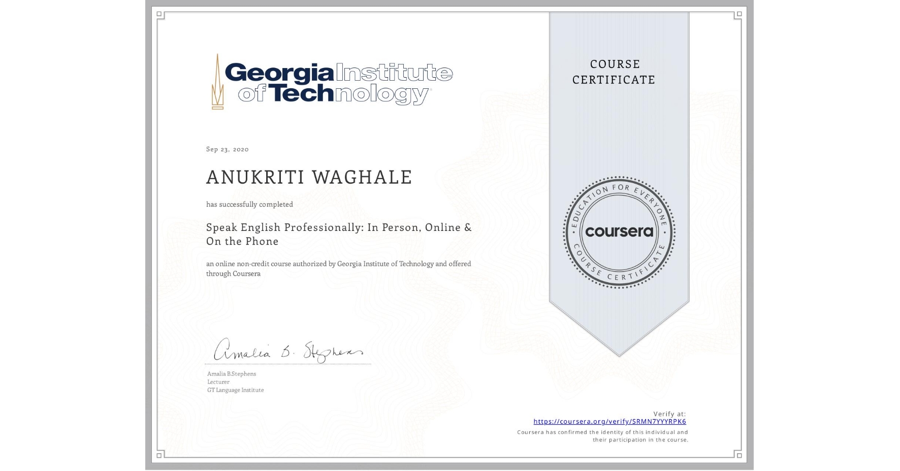 View certificate for ANUKRITI WAGHALE, Speak English Professionally: In Person, Online & On the Phone, an online non-credit course authorized by Georgia Institute of Technology and offered through Coursera