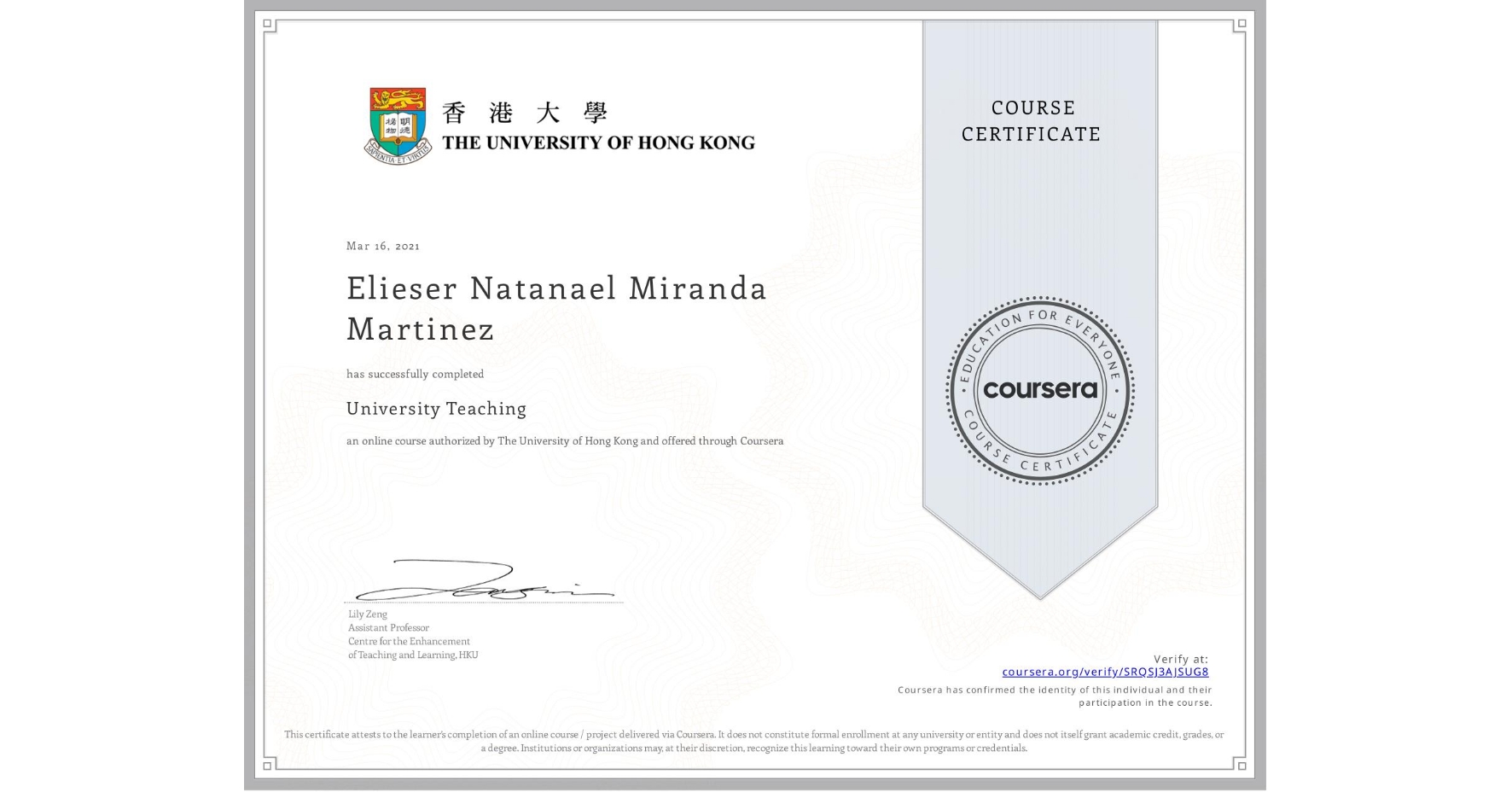 View certificate for Elieser Natanael Miranda Martinez, University Teaching, an online non-credit course authorized by The University of Hong Kong and offered through Coursera