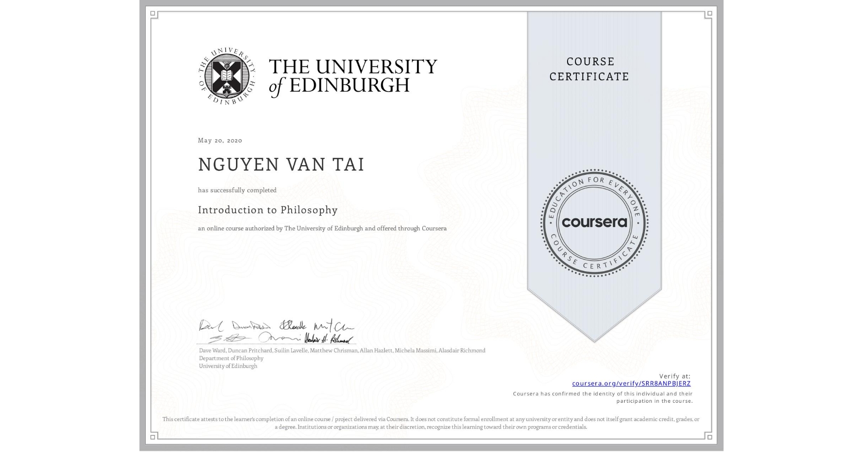 View certificate for NGUYEN VAN TAI, Introduction to Philosophy, an online non-credit course authorized by The University of Edinburgh and offered through Coursera