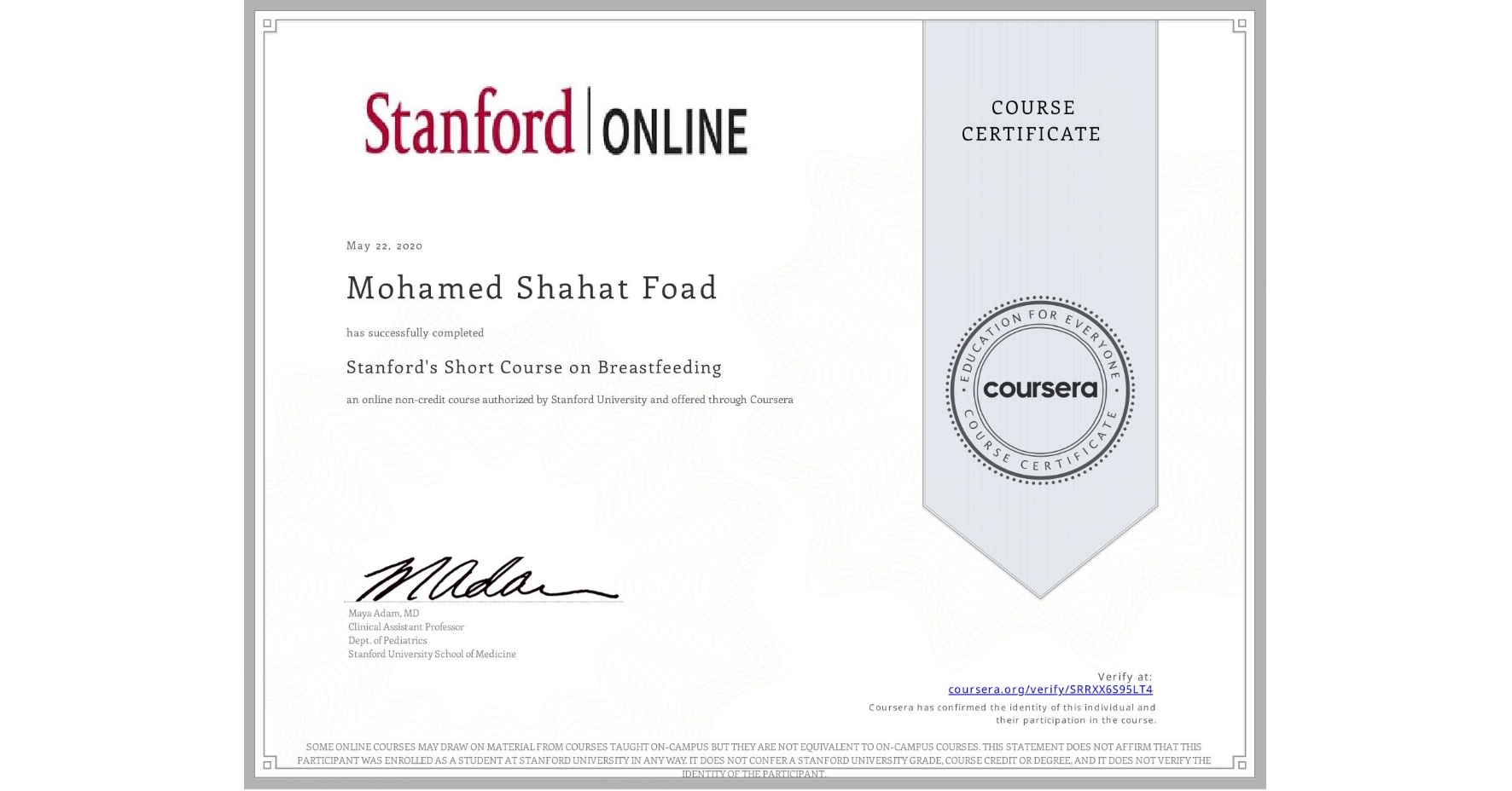 View certificate for Mohamed Shahat Foad, Stanford's Short Course on Breastfeeding, an online non-credit course authorized by Stanford University and offered through Coursera