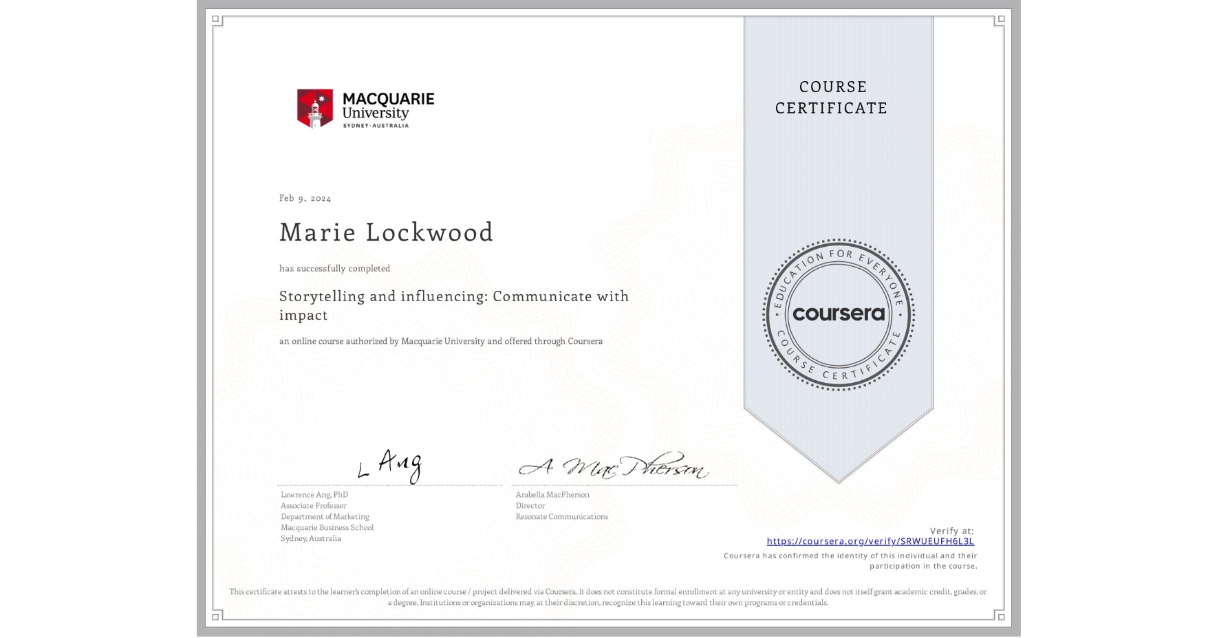 View certificate for Marie Lockwood, Storytelling and influencing: Communicate with impact, an online non-credit course authorized by Macquarie University and offered through Coursera