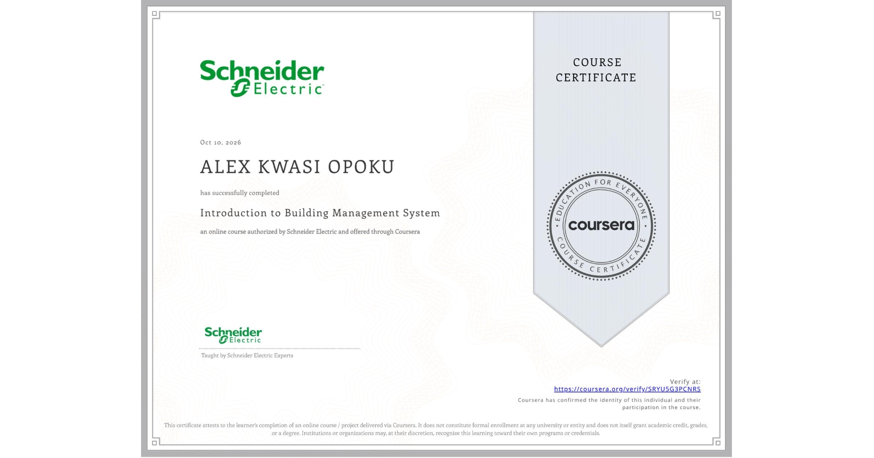 View certificate for ALEX KWASI  OPOKU, Introduction to Building Management System, an online non-credit course authorized by Schneider Electric and offered through Coursera