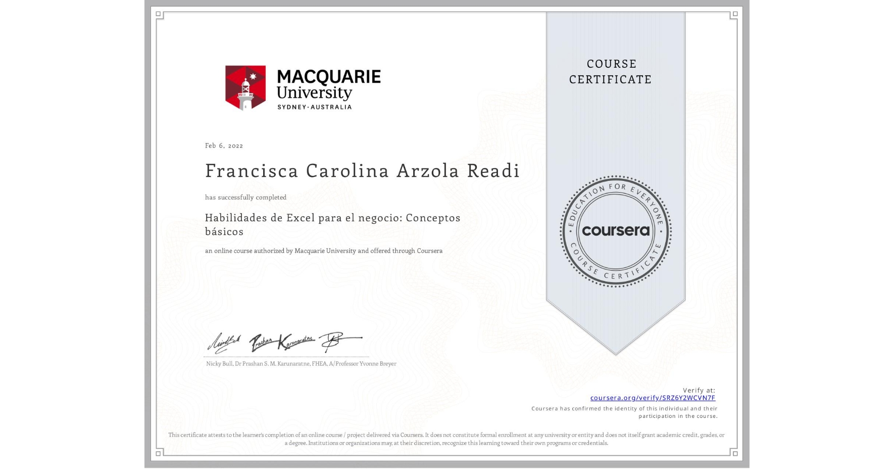 View certificate for Francisca Carolina Arzola Readi, Habilidades de Excel para el negocio: Conceptos básicos, an online non-credit course authorized by Macquarie University and offered through Coursera
