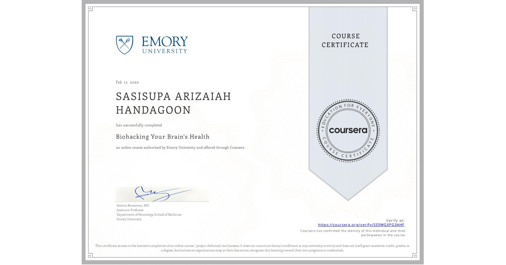View certificate for SASISUPA ARIZAIAH HANDAGOON, Biohacking Your Brain's Health, an online non-credit course authorized by Emory University and offered through Coursera