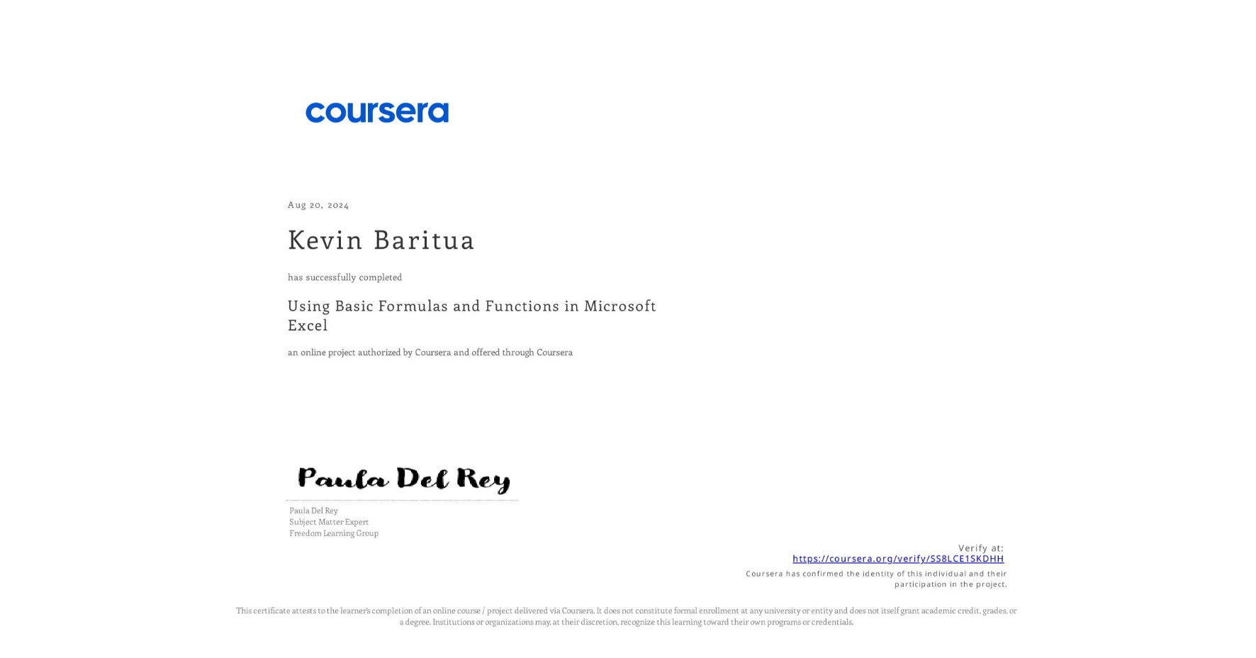 View certificate for Kevin Baritua, Using Basic Formulas and Functions in Microsoft Excel, an online non-credit course authorized by Coursera and offered through Coursera
