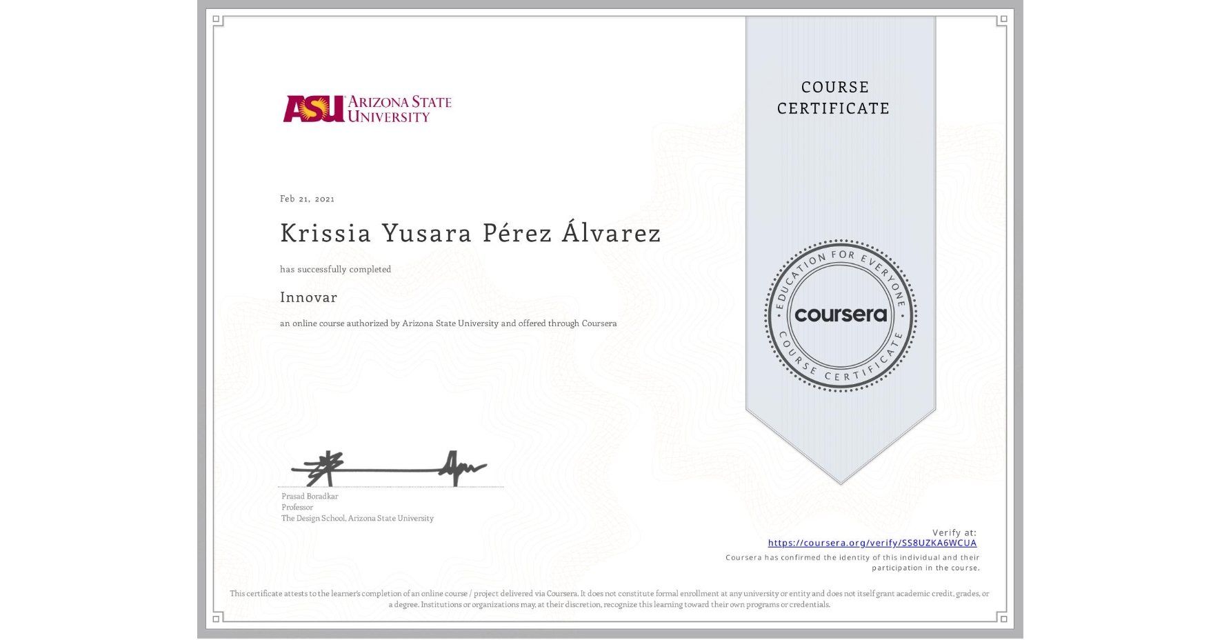 View certificate for Krissia Yusara Pérez Álvarez, Innovar, an online non-credit course authorized by Arizona State University and offered through Coursera