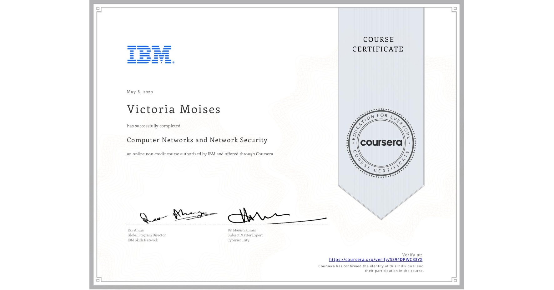 View certificate for Victoria Moises, Computer Networks and Network Security, an online non-credit course authorized by IBM and offered through Coursera