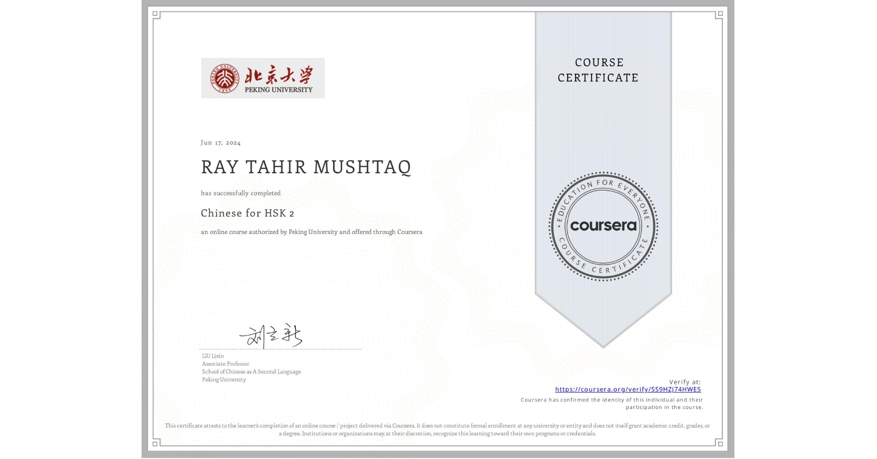 View certificate for RAY TAHIR MUSHTAQ, Chinese for HSK 2, an online non-credit course authorized by Peking University and offered through Coursera