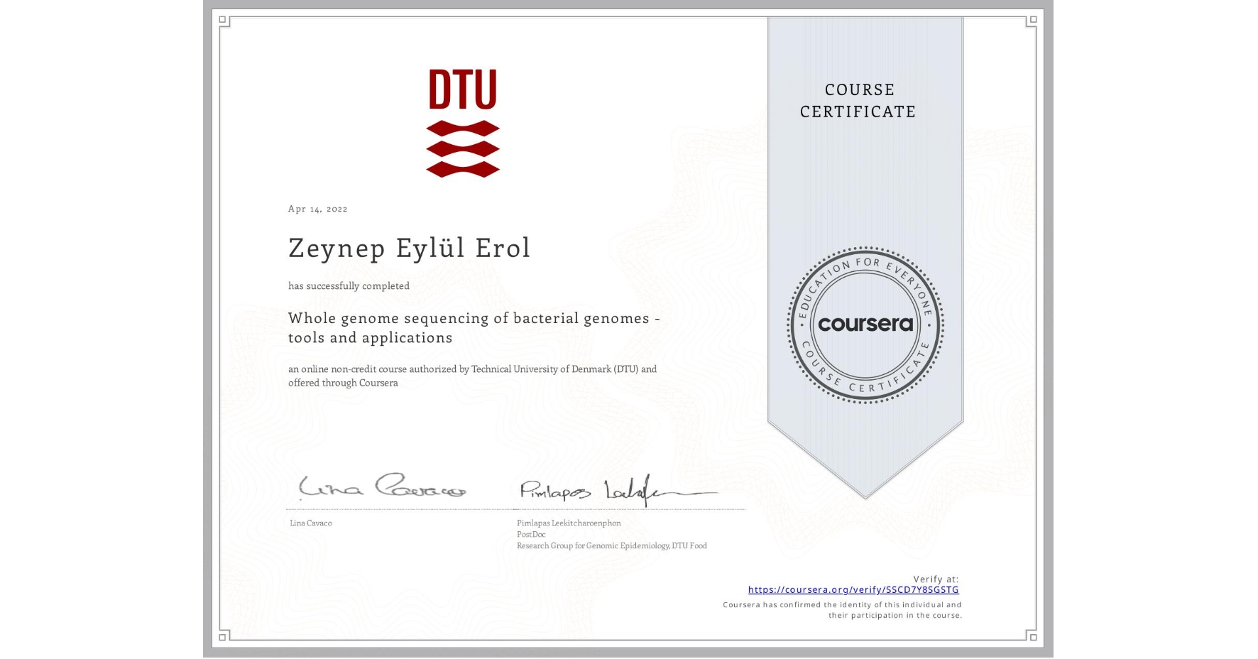 View certificate for Zeynep Eylül  Erol, Whole genome sequencing of bacterial genomes - tools and applications, an online non-credit course authorized by Technical University of Denmark (DTU) and offered through Coursera