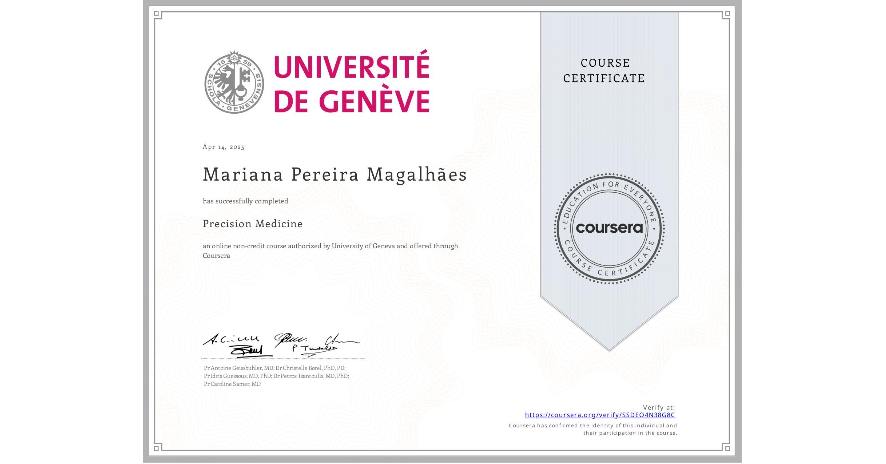 View certificate for Mariana Pereira Magalhães, Precision Medicine, an online non-credit course authorized by University of Geneva and offered through Coursera