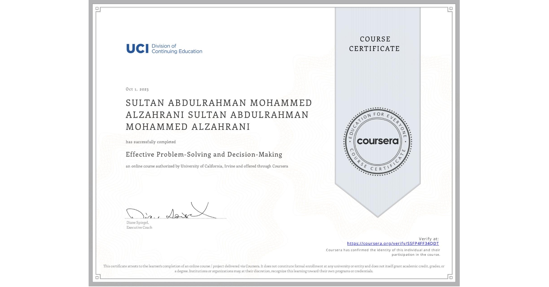 View certificate for SULTAN ABDULRAHMAN MOHAMMED ALZAHRANI SULTAN ABDULRAHMAN MOHAMMED ALZAHRANI, Effective Problem-Solving and Decision-Making, an online non-credit course authorized by University of California, Irvine and offered through Coursera