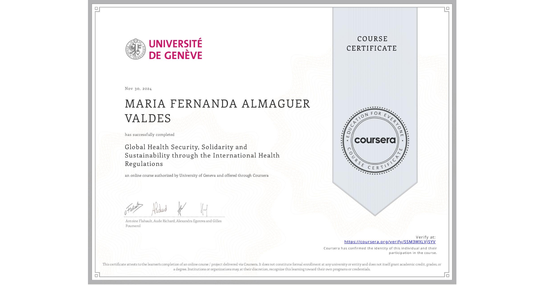 View certificate for MARIA FERNANDA ALMAGUER VALDES, Global Health Security, Solidarity and Sustainability through the International Health Regulations, an online non-credit course authorized by University of Geneva and offered through Coursera