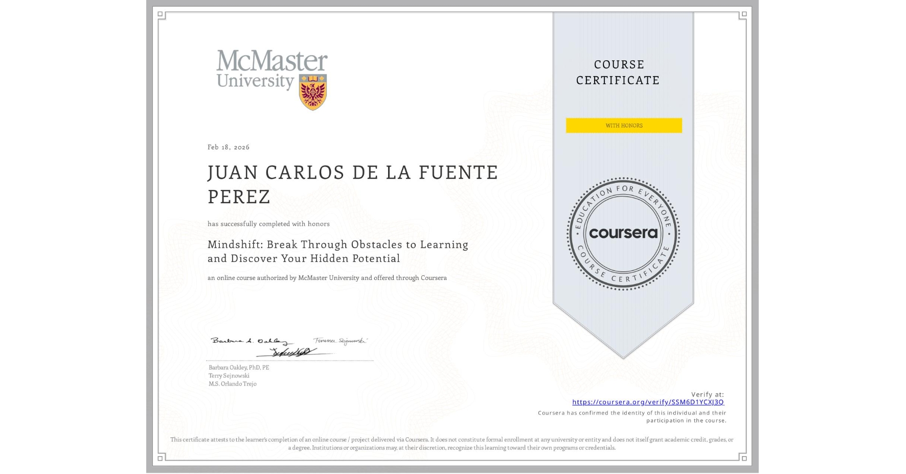 View certificate for JUAN CARLOS DE LA FUENTE PEREZ, Mindshift: Break Through Obstacles to Learning and Discover Your Hidden Potential, an online non-credit course authorized by McMaster University and offered through Coursera