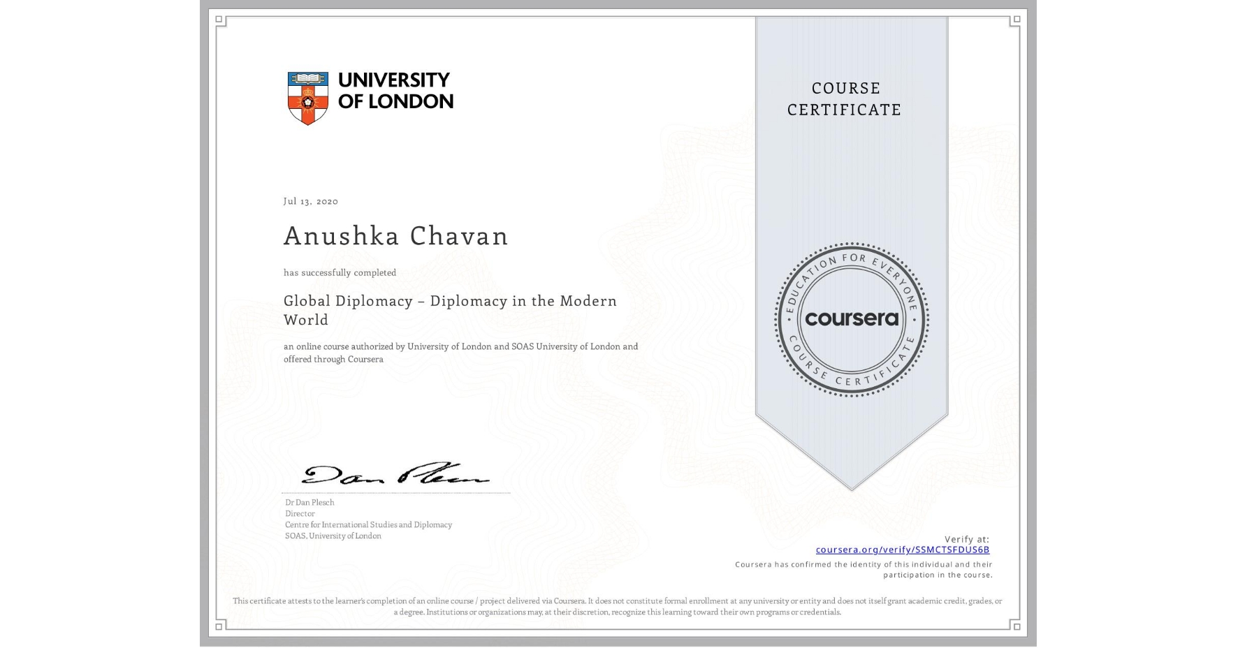 View certificate for Anushka Chavan, Global Diplomacy – Diplomacy in the Modern World, an online non-credit course authorized by University of London & SOAS University of London and offered through Coursera