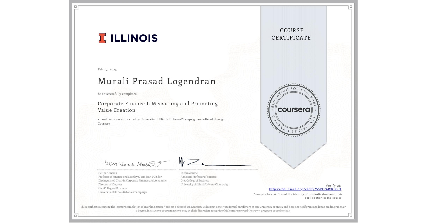 View certificate for Murali Prasad Logendran, Corporate Finance I: Measuring and Promoting Value Creation, an online non-credit course authorized by University of Illinois Urbana-Champaign and offered through Coursera