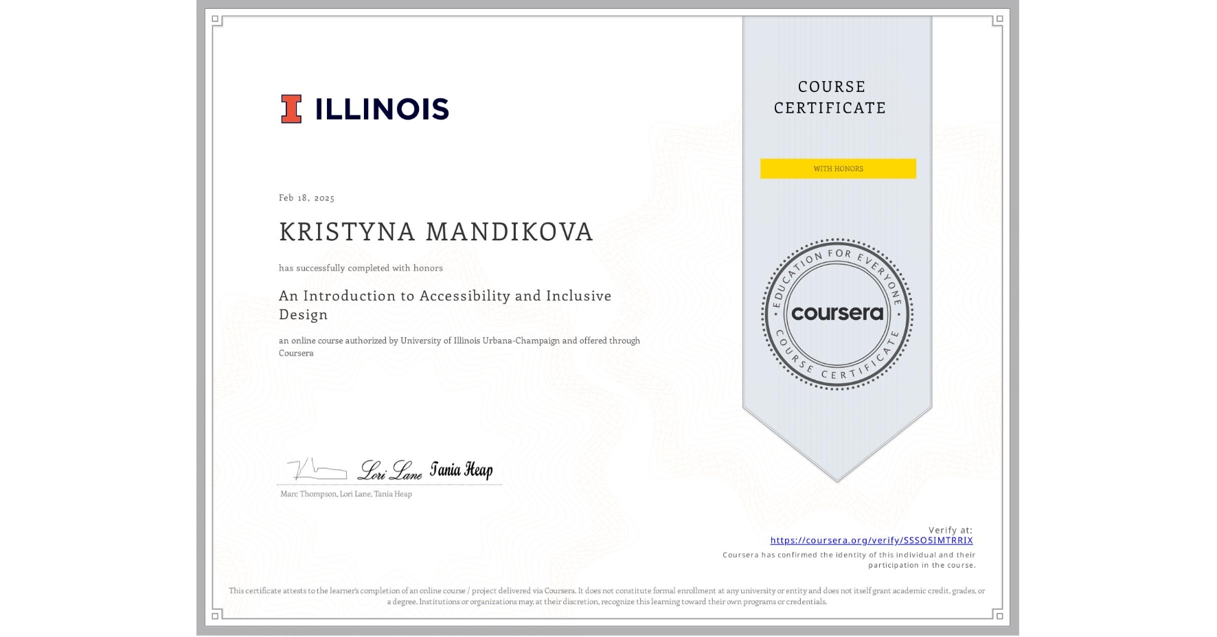 View certificate for KRISTYNA MANDIKOVA, An Introduction to Accessibility and Inclusive Design, an online non-credit course authorized by University of Illinois Urbana-Champaign and offered through Coursera