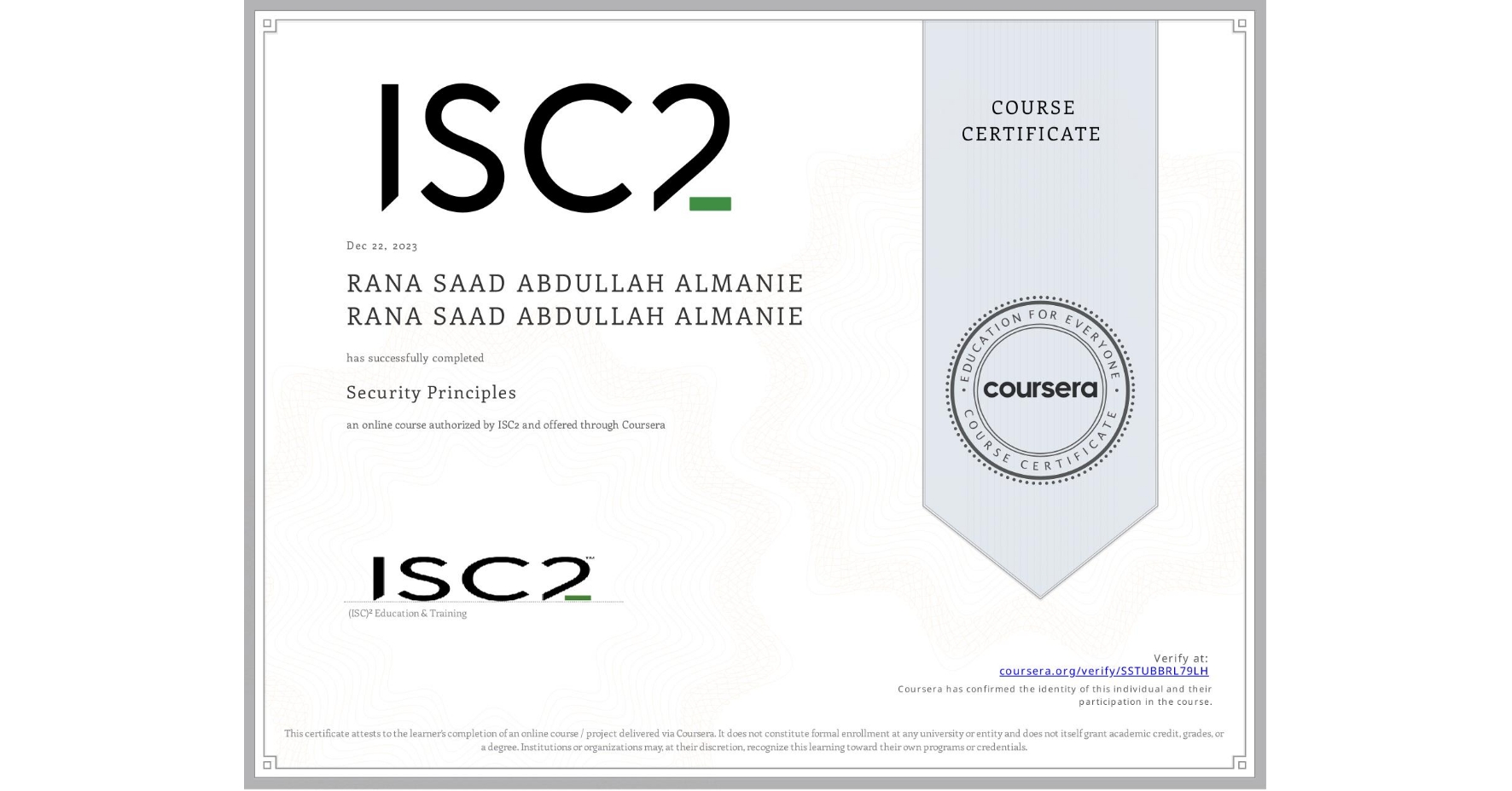 View certificate for RANA SAAD ABDULLAH ALMANIE RANA SAAD ABDULLAH ALMANIE, Security Principles, an online non-credit course authorized by ISC2 and offered through Coursera