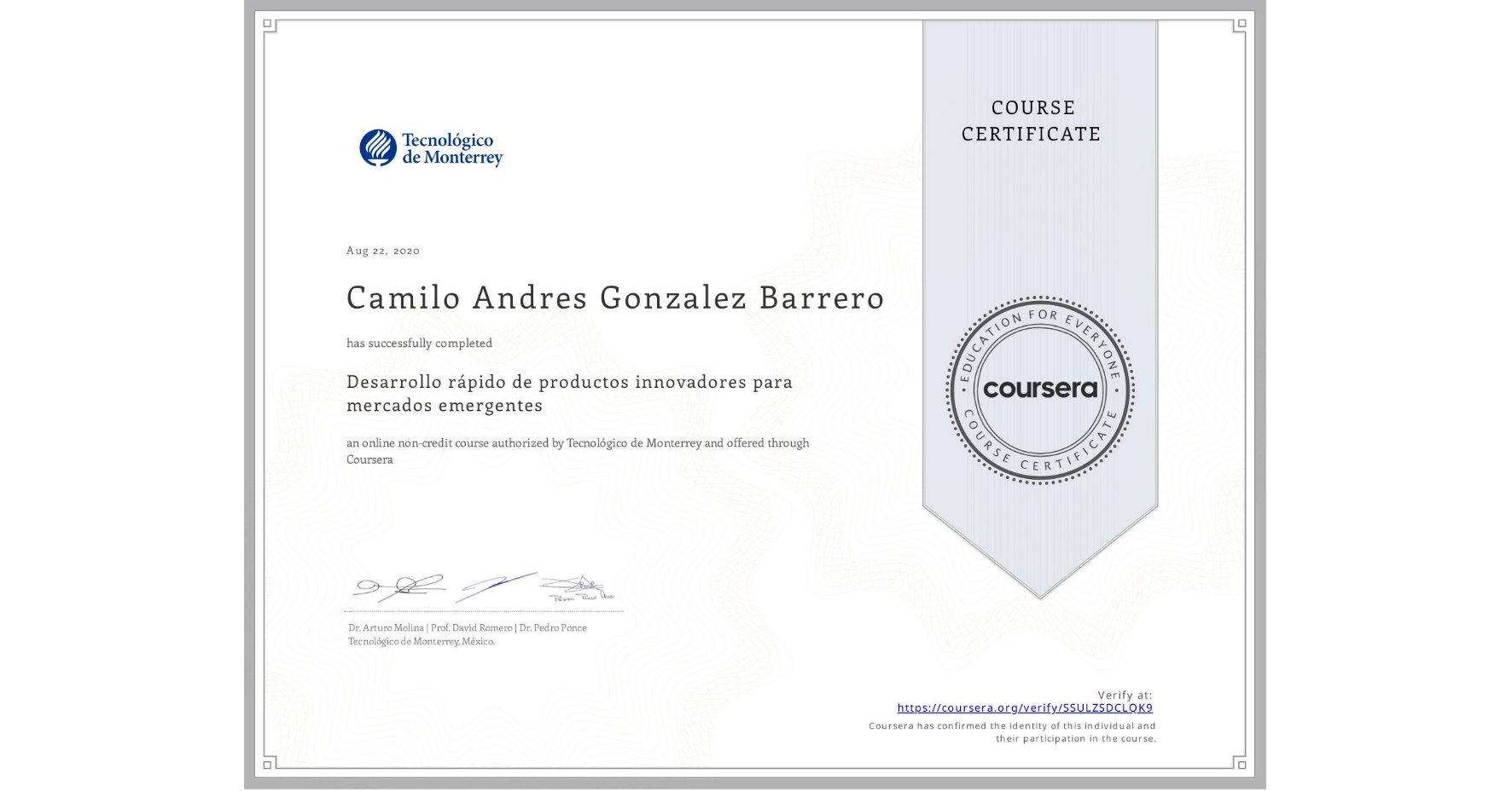 View certificate for Camilo Andres Gonzalez Barrero, Desarrollo rápido de productos innovadores para mercados emergentes, an online non-credit course authorized by Tecnológico de Monterrey and offered through Coursera