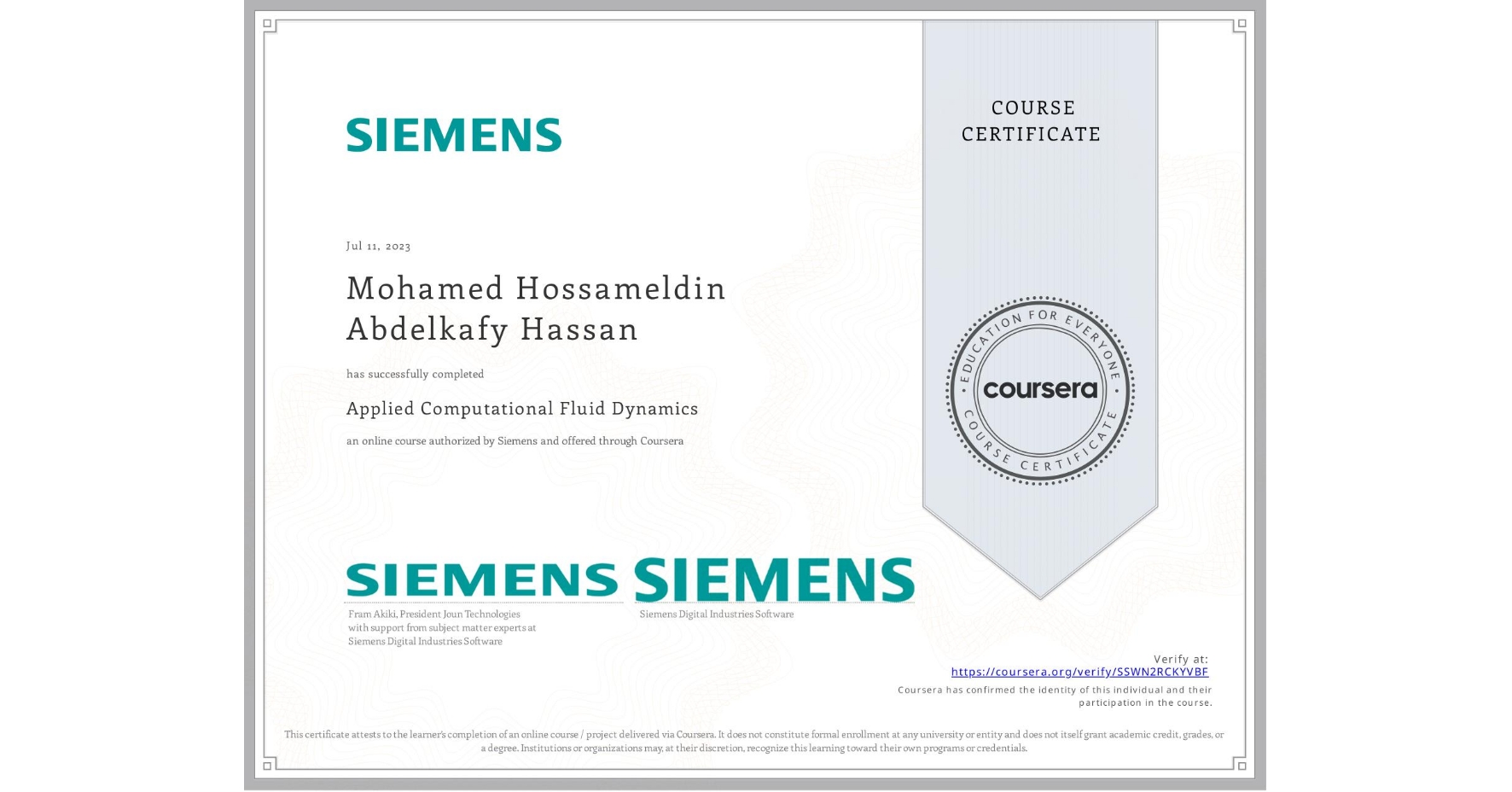 View certificate for Mohamed Hossameldin Abdelkafy Hassan, Applied Computational Fluid Dynamics, an online non-credit course authorized by Siemens and offered through Coursera