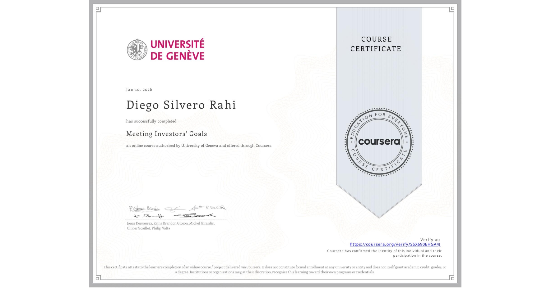 View certificate for Diego Silvero Rahi, Meeting Investors' Goals, an online non-credit course authorized by University of Geneva and offered through Coursera