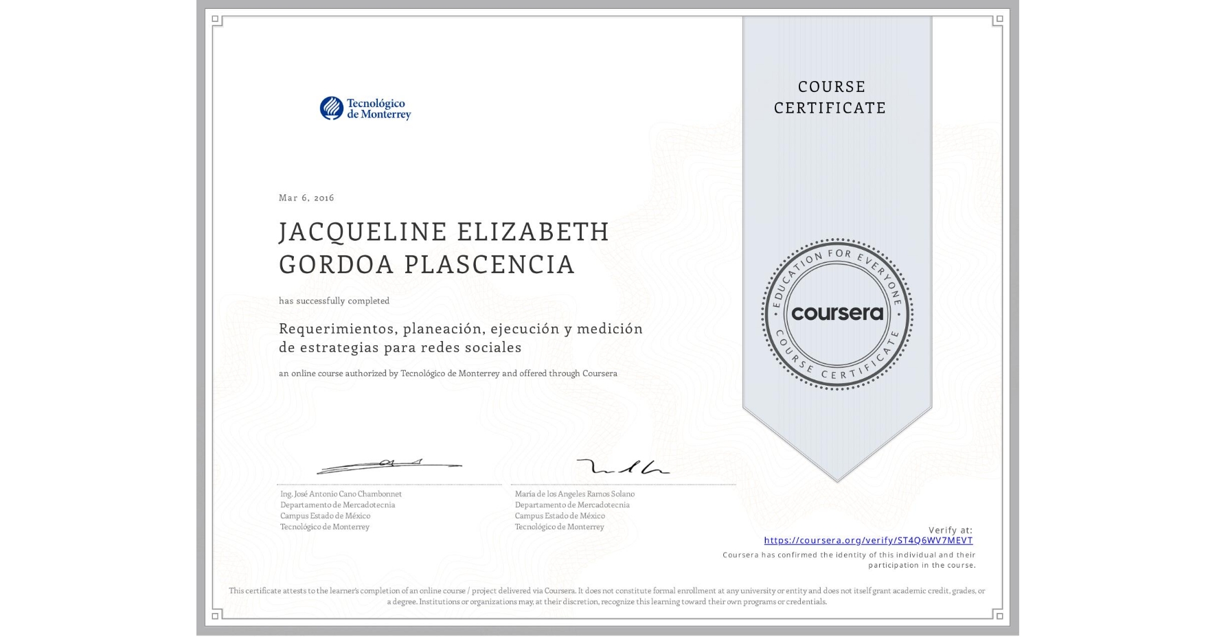 View certificate for JACQUELINE ELIZABETH GORDOA PLASCENCIA, Requerimientos, planeación, ejecución y medición de estrategias para redes sociales, an online non-credit course authorized by Tecnológico de Monterrey and offered through Coursera
